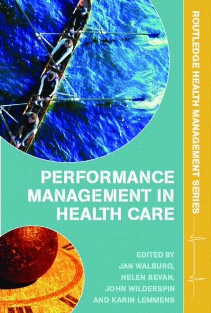 Performance Management in Healthcare : Improving Patient Outcomes, An Integrated Approach, Paperback / softback Book