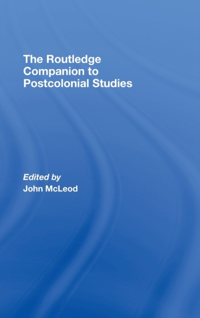 The Routledge Companion To Postcolonial Studies, Hardback Book
