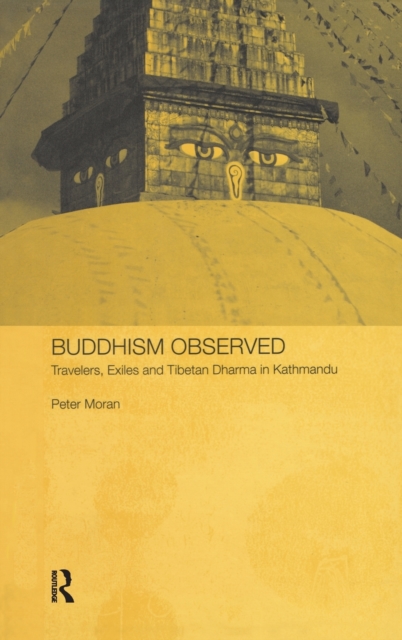 Buddhism Observed : Travellers, Exiles and Tibetan Dharma in Kathmandu, Hardback Book