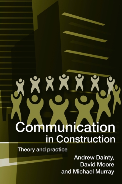 Communication in Construction : Theory and Practice, Paperback / softback Book