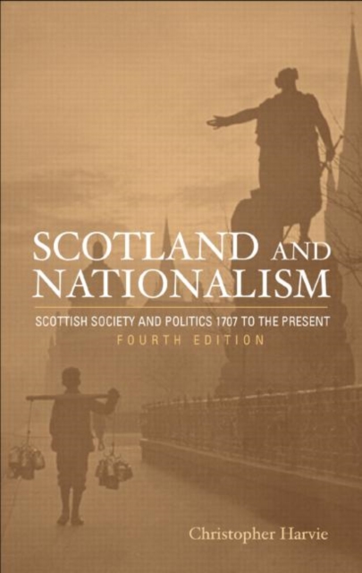Scotland and Nationalism : Scottish Society and Politics 1707 to the Present, Hardback Book