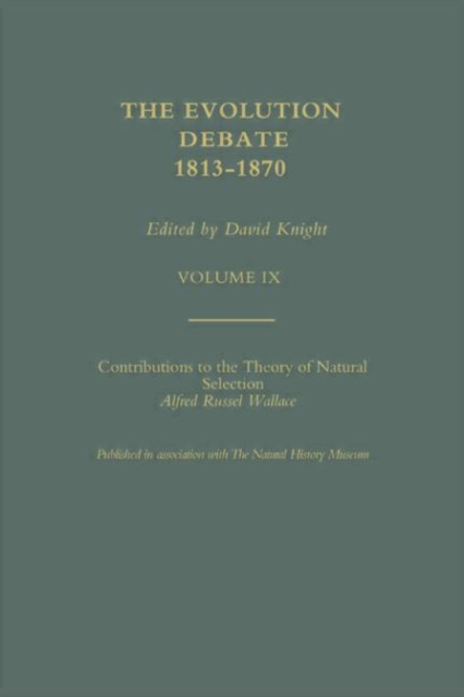 Alfred Russell Wallace Contributions to the theory of Natural Selection, 1870, and Charles Darwin and Alfred Wallace , 'On the Tendency of Species to form Varieties' (Papers presented to the Linnean S, Hardback Book