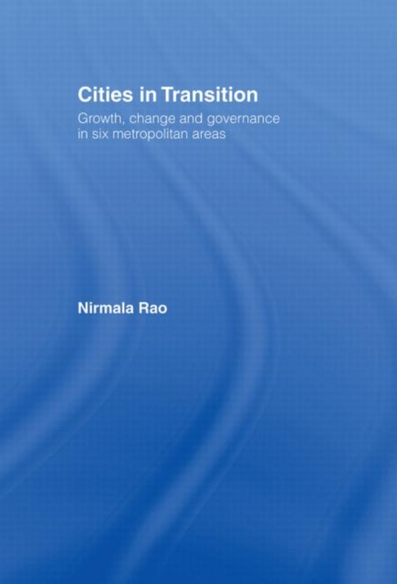 Cities in Transition : Growth, Change and Governance in Six Metropolitan Areas, Hardback Book
