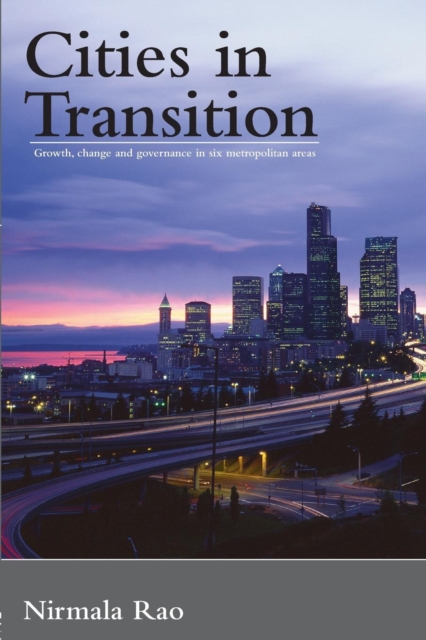 Cities in Transition : Growth, Change and Governance in Six Metropolitan Areas, Paperback / softback Book