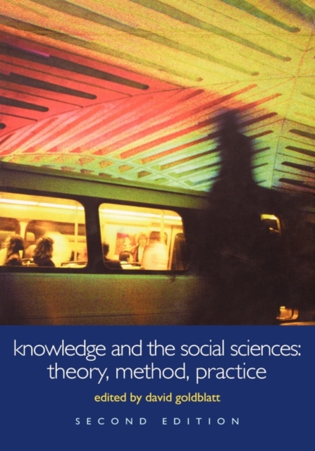 Knowledge and the Social Sciences : Theory, Method, Practice, Hardback Book