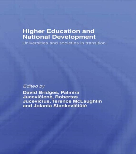 Higher Education and National Development : Universities and Societies in Transition, Hardback Book
