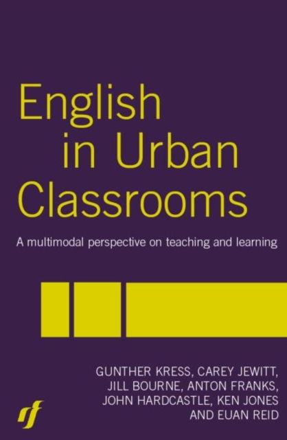 English in Urban Classrooms : A Multimodal Perspective on Teaching and Learning, Paperback / softback Book