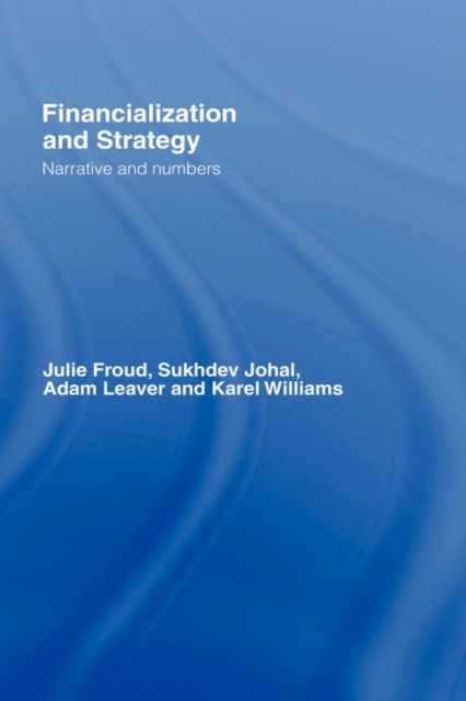 Financialization and Strategy : Narrative and Numbers, Hardback Book