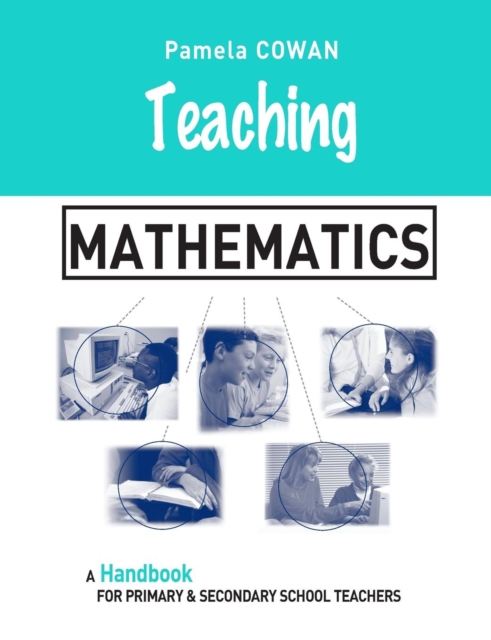Teaching Mathematics : A Handbook for Primary and Secondary School Teachers, Paperback / softback Book
