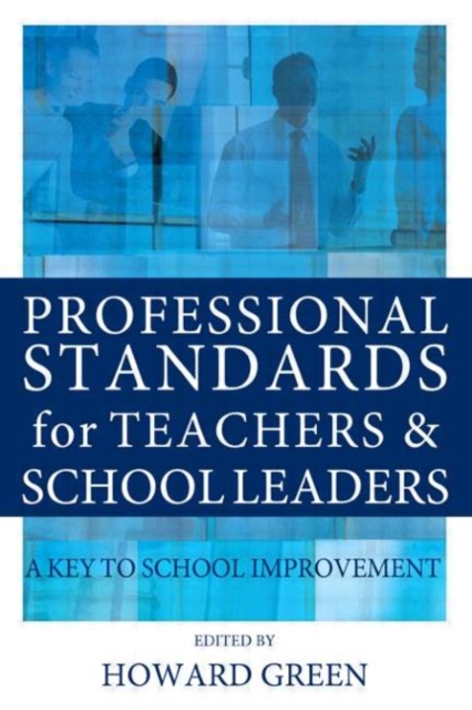 Professional Standards for Teachers and School Leaders : A Key to School Improvement, Paperback / softback Book