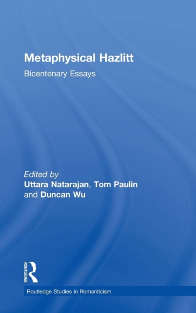 Metaphysical Hazlitt : Bicentenary Essays, Hardback Book