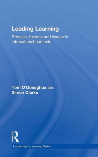 Leading Learning : Process, Themes and Issues in International Contexts, Hardback Book