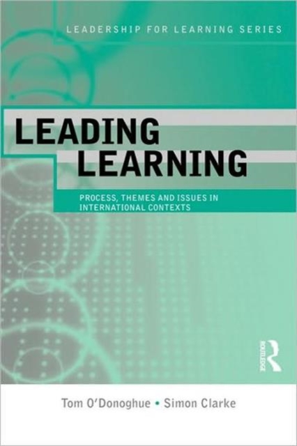 Leading Learning : Process, Themes and Issues in International Contexts, Paperback / softback Book