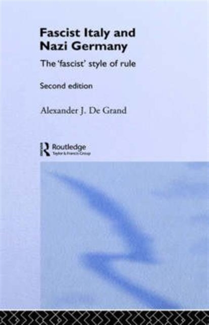 Fascist Italy and Nazi Germany : The 'Fascist' Style of Rule, Hardback Book