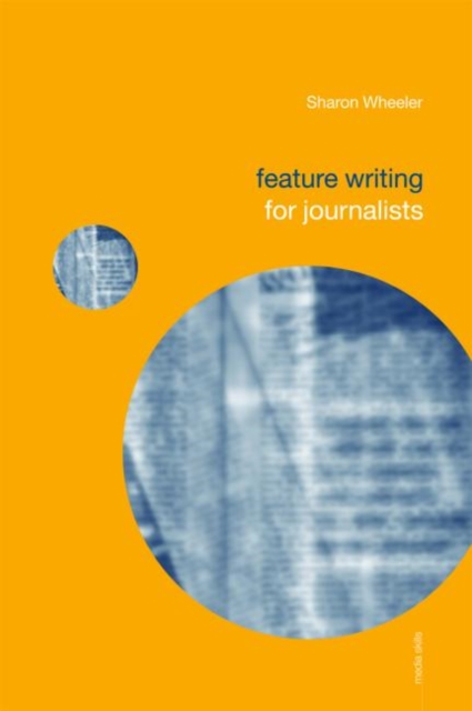 Feature Writing for Journalists, Paperback / softback Book