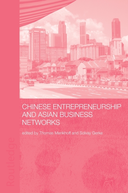 Chinese Entrepreneurship and Asian Business Networks, Paperback / softback Book