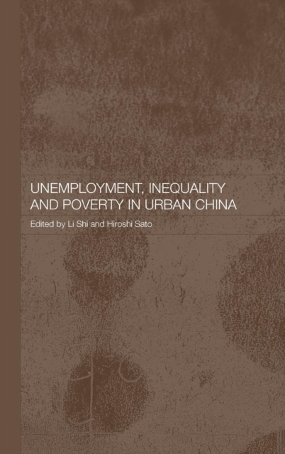 Unemployment, Inequality and Poverty in Urban China, Hardback Book