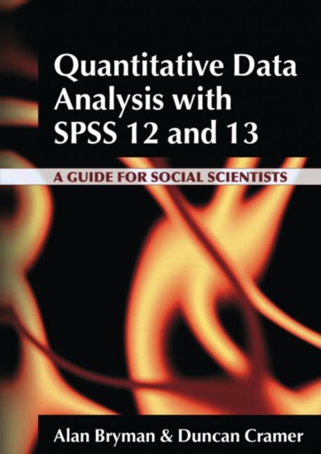 Quantitative Data Analysis with SPSS 12 and 13 : A Guide for Social Scientists, Hardback Book