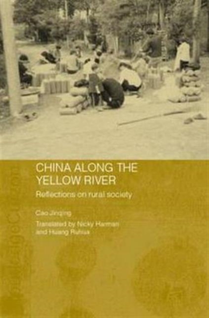 China Along the Yellow River : Reflections on Rural Society, Hardback Book