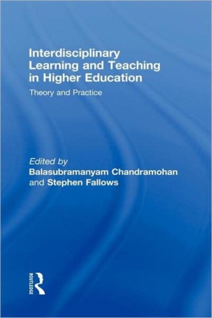 Interdisciplinary Learning and Teaching in Higher Education : Theory and Practice, Hardback Book