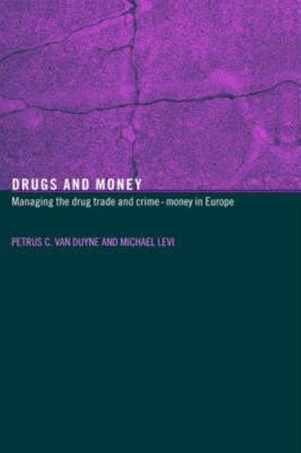 Drugs and Money : Managing the Drug Trade and Crime Money in Europe, Hardback Book