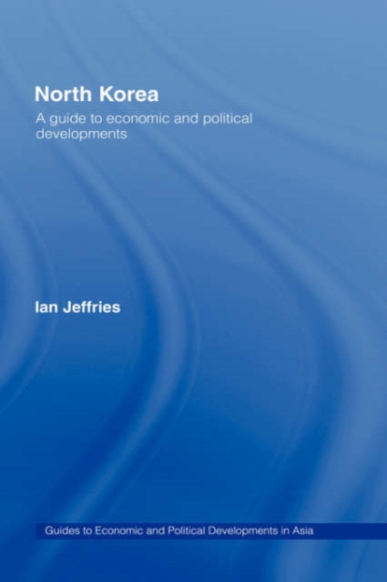North Korea : A Guide to Economic and Political Developments, Hardback Book
