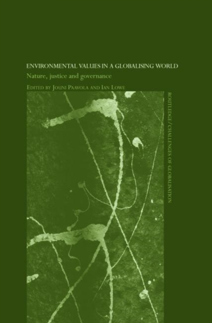 Environmental Values in a Globalizing World : Nature, Justice and Governance, Hardback Book