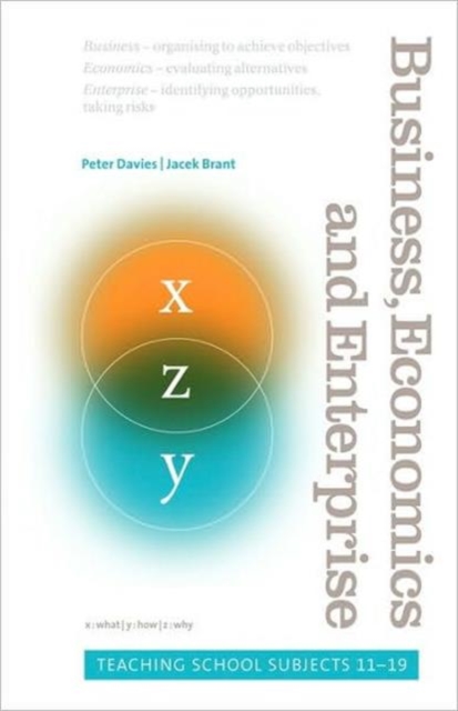 Business, Economics and Enterprise : Teaching School Subjects 11-19, Paperback / softback Book