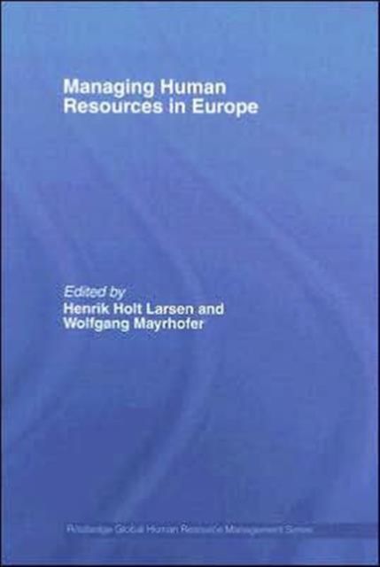 Managing Human Resources in Europe : A Thematic Approach, Hardback Book