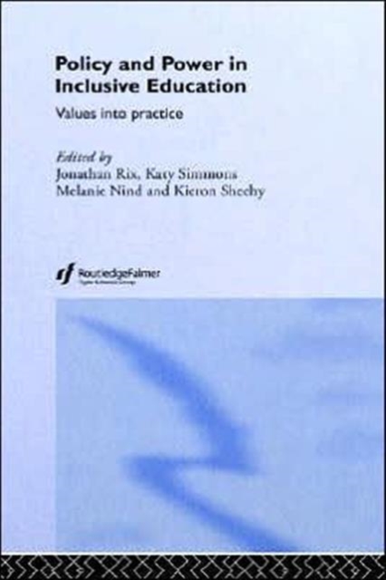 Policy and Power in Inclusive Education : Values into practice, Hardback Book