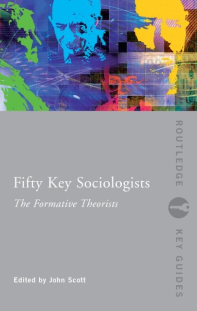 Fifty Key Sociologists: The Formative Theorists, Paperback / softback Book