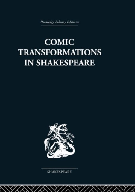 Comic Transformations in Shakespeare, Hardback Book