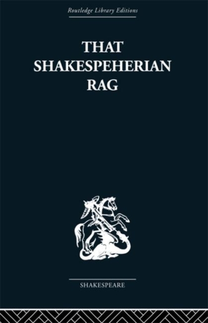 That Shakespeherian Rag : Essays on a critical process, Hardback Book