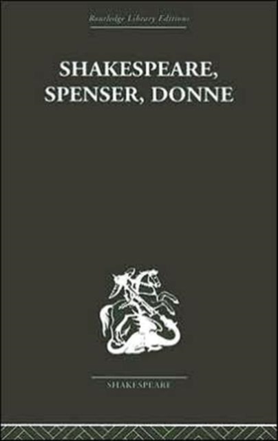 Shakespeare, Spenser, Donne : Renaissance Essays, Hardback Book