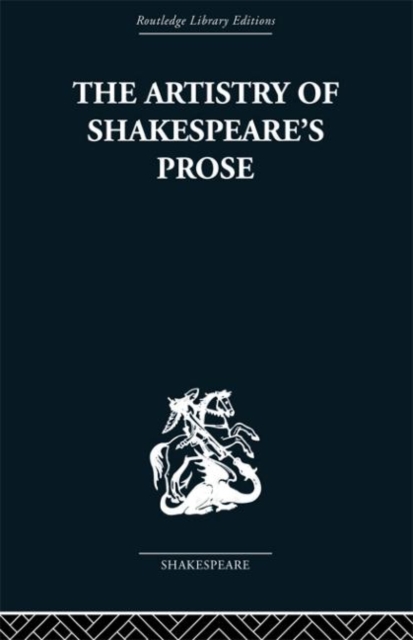 The Artistry of Shakespeare's Prose, Hardback Book