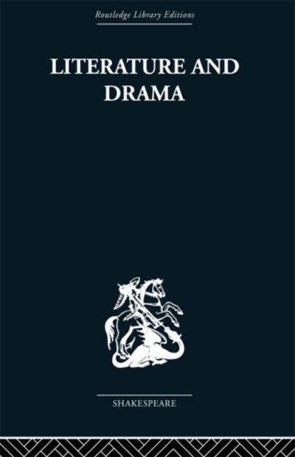 Literature and Drama : with special reference to Shakespeare and his contemporaries, Hardback Book