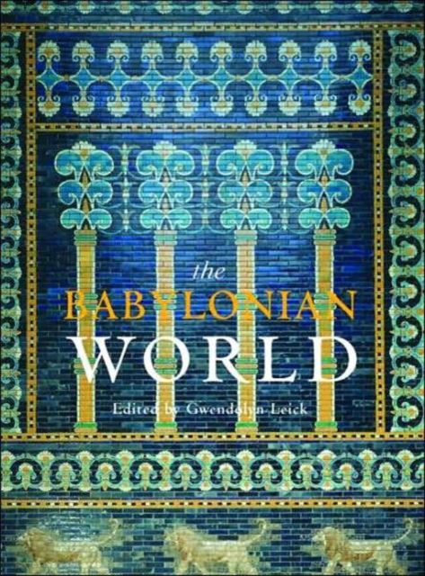 The Babylonian World, Hardback Book