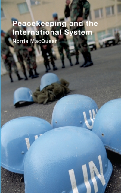 Peacekeeping and the International System, Hardback Book