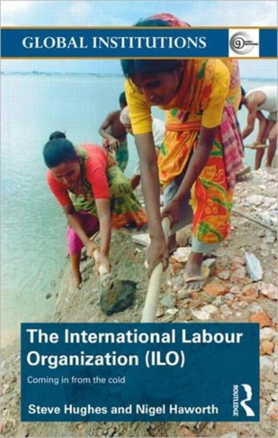 International Labour Organization (ILO) : Coming in from the Cold, Paperback / softback Book