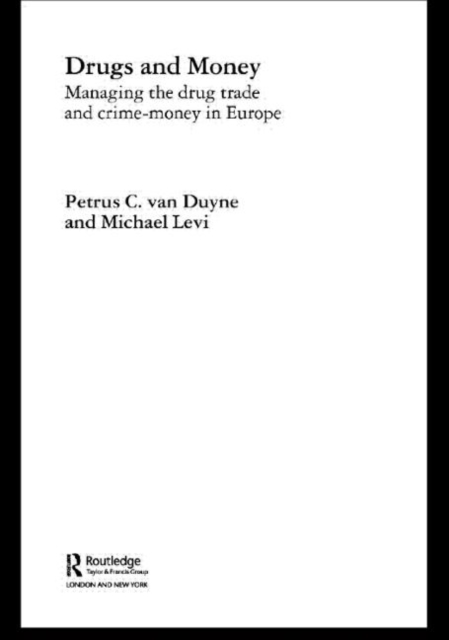 Drugs and Money : Managing the Drug Trade and Crime Money in Europe, Paperback / softback Book