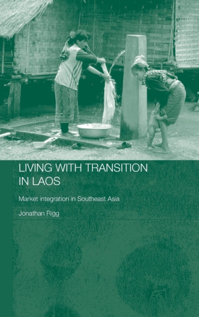 Living with Transition in Laos : Market Intergration in Southeast Asia, Hardback Book