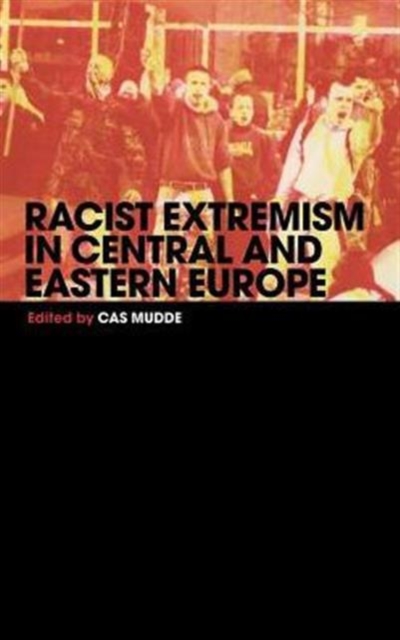 Racist Extremism in Central & Eastern Europe, Hardback Book