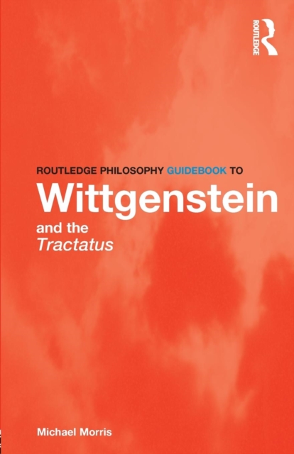 Routledge Philosophy GuideBook to Wittgenstein and the Tractatus, Paperback / softback Book