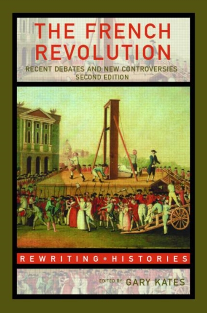 The French Revolution : Recent Debates and New Controversies, Paperback / softback Book