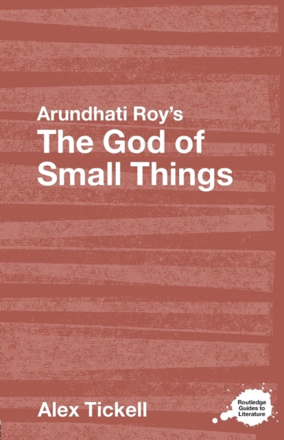 Arundhati Roy's The God of Small Things : A Routledge Study Guide, Paperback / softback Book