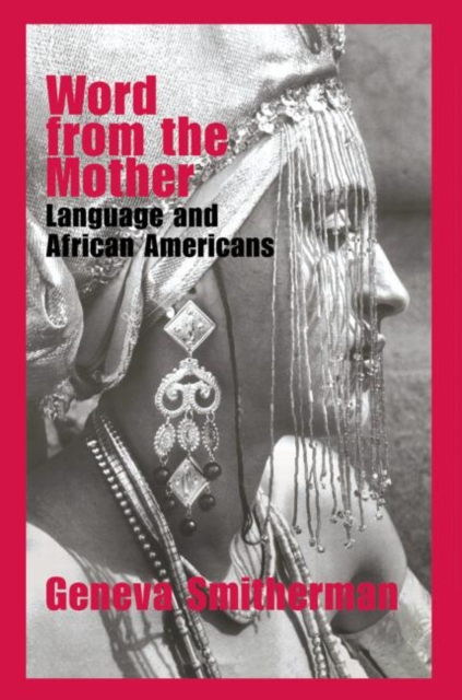 Word from the Mother : Language and African Americans, Hardback Book
