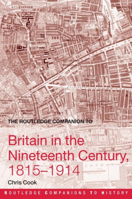 The Routledge Companion to Britain in the Nineteenth Century, 1815-1914, Paperback / softback Book