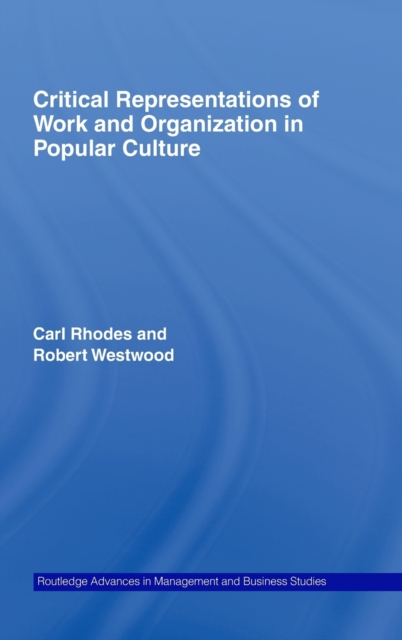 Critical Representations of Work and Organization in Popular Culture, Hardback Book