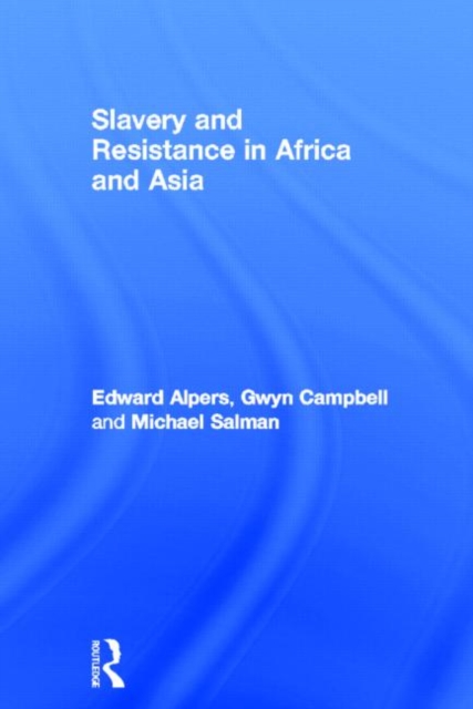 Slavery and Resistance in Africa and Asia : Bonds of Resistance, Hardback Book