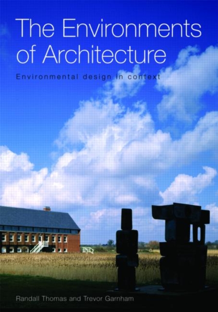The Environments of Architecture : Environmental Design in Context, Paperback / softback Book